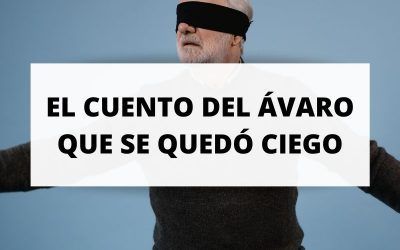 El ávaro que se quedó ciego: Atención a lo que se prioriza